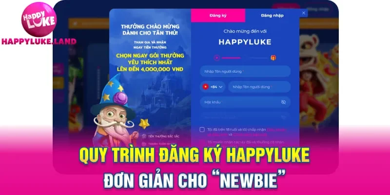 Quy trình đăng ký Happyluke đơn giản cho “Newbie”