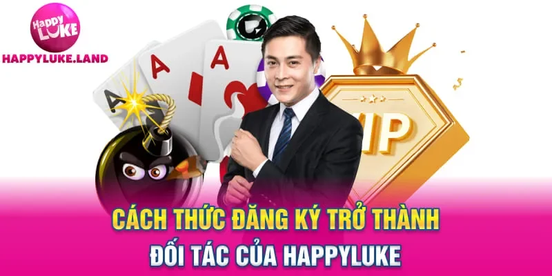 Cách thức đăng ký trở thành đối tác của Happyluke