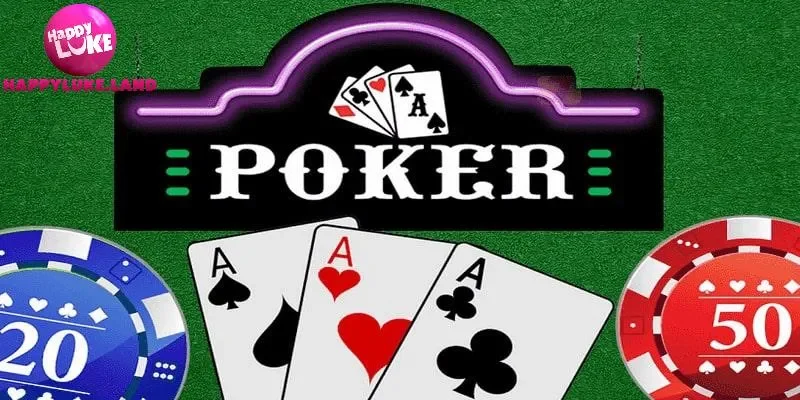 Cách chơi Poker cơ bản người mới cần thuộc lòng