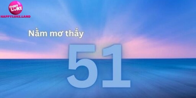 Hướng dẫn soi cầu đề về 51 hôm sau đánh con gì