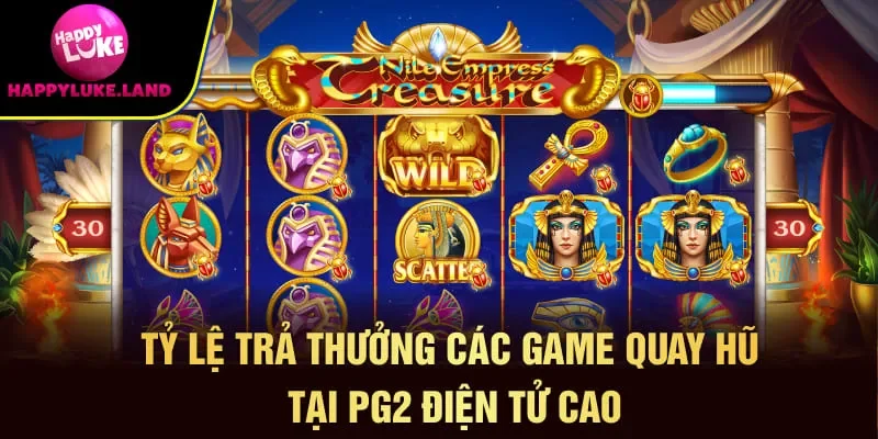 Tỷ lệ trả thưởng các game quay hũ tại PG2 điện tử cao